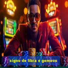 signo de libra e gemeos